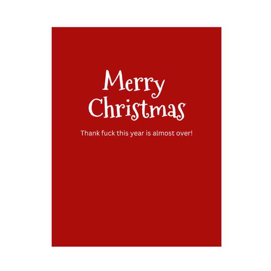 Thank Fuck This Year Is Almost Over Christmas Card