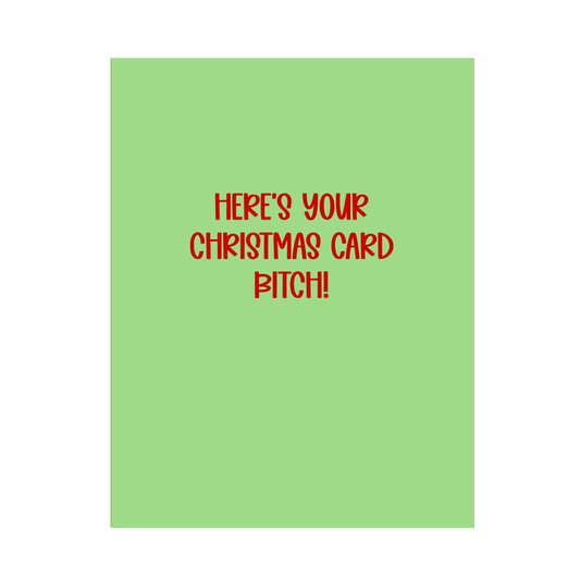 Here's Your Christmas Card Bitch