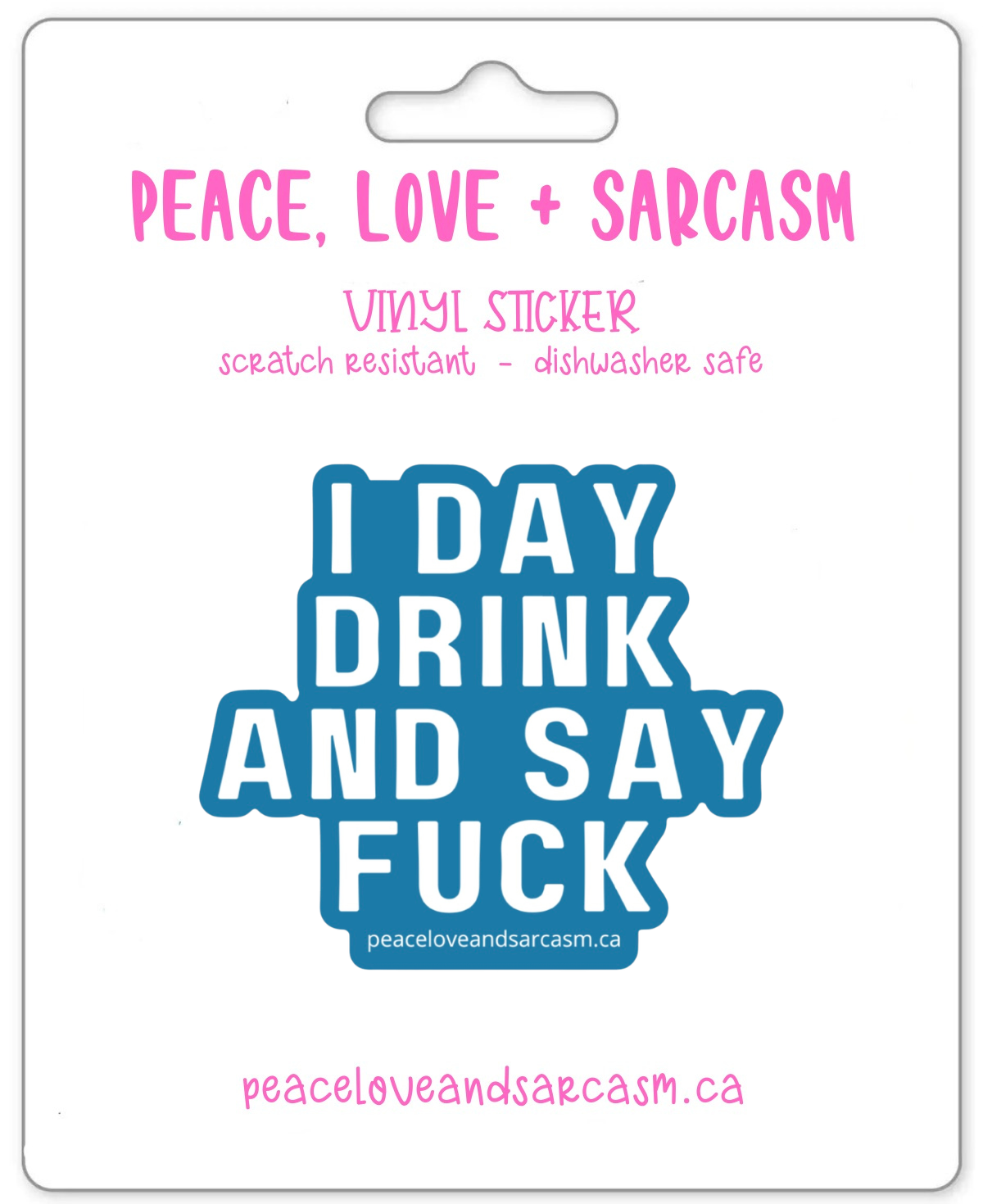 I Day Drink And Say Fuck Sticker