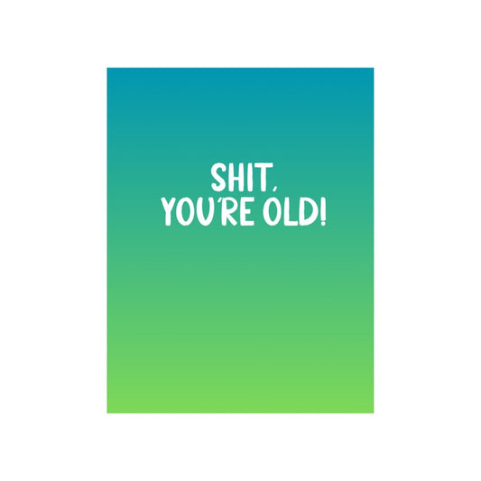 Shit your old Birthday Card