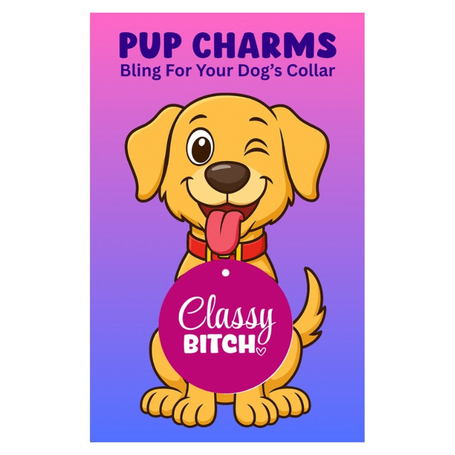 Classy Bitch Pup Charm