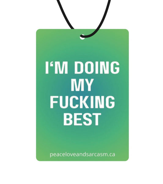I'm Doing My Fucking Best Air Freshener