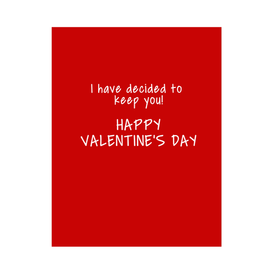 Decided To Keep You Valentine's Day Card