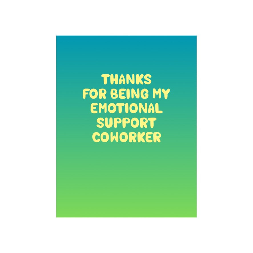 Emotional Support Coworker Greeting Card