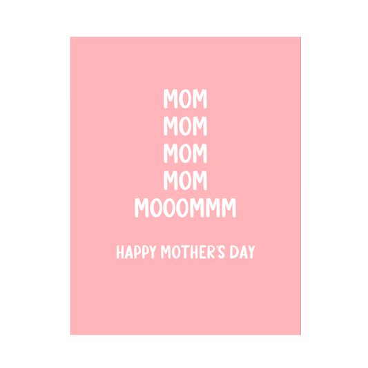 Mom Mooommm Mother's Day Card