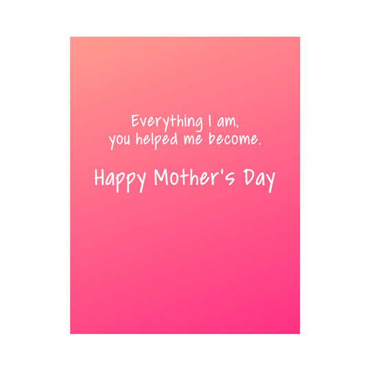 Mom Helped Me Mother's Day Card