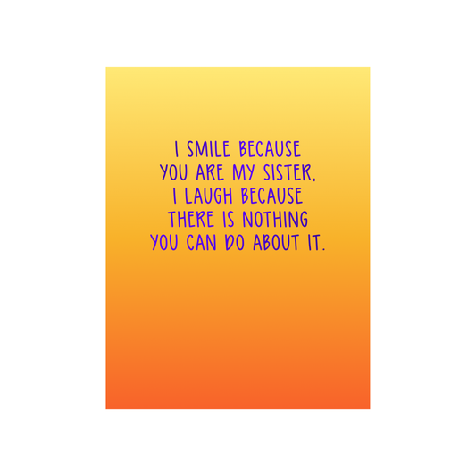 I Smile Because You Are My Sister Greeting Card