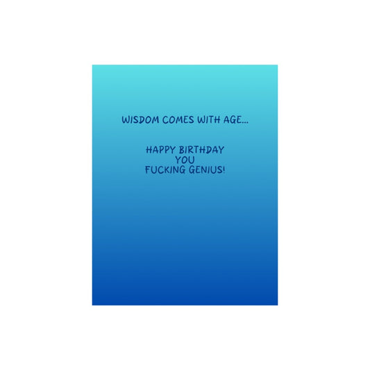 Wisdom Comes With Age Birthday Card