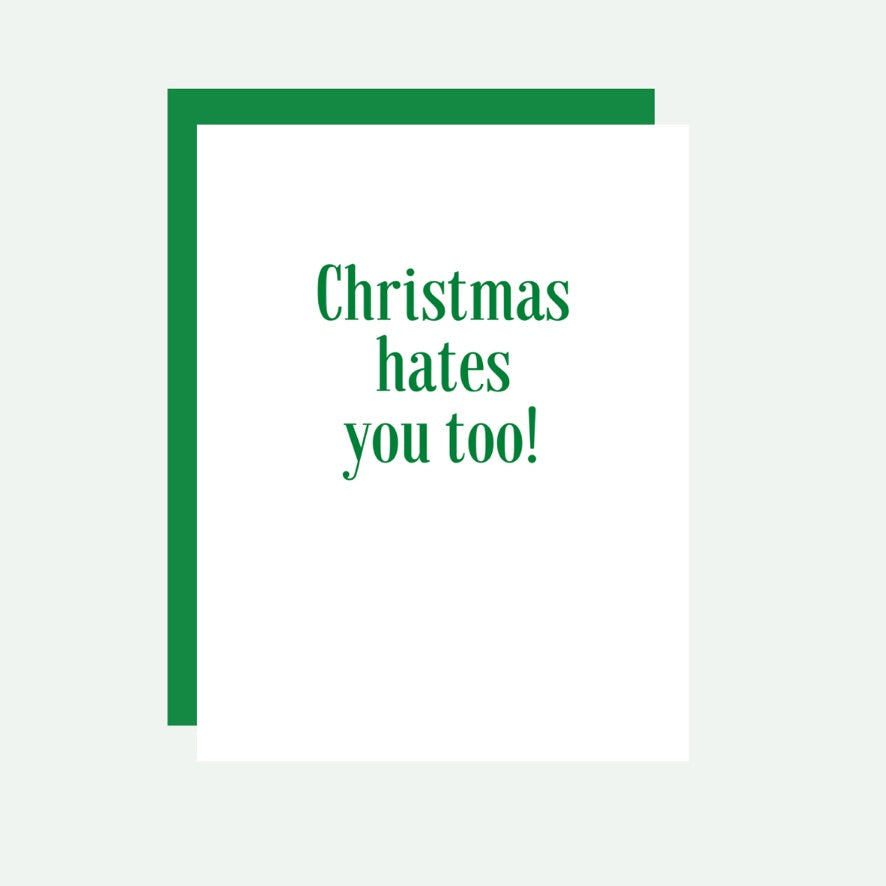 Christmas Hates You Too Card