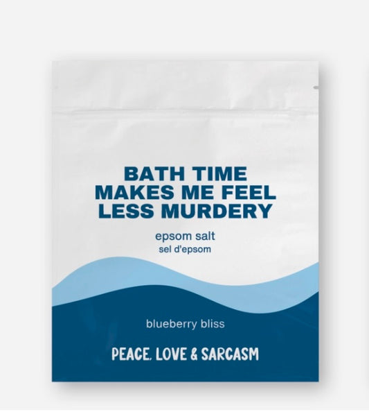 Bath Time Makes Me Feel Less Murdery Epsom Salts