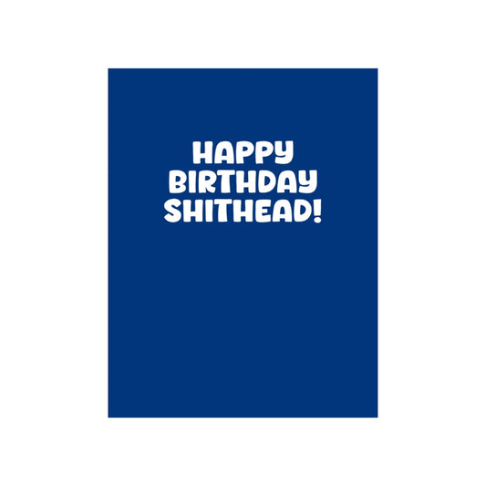 Happy Birthday Shithead Card