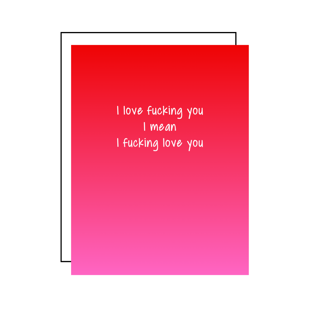 I Fucking Love You Valentine's Day Card