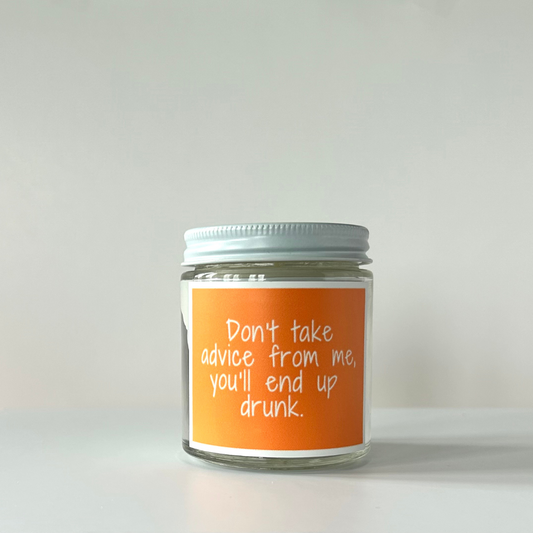 Don't Take Advice... Candle