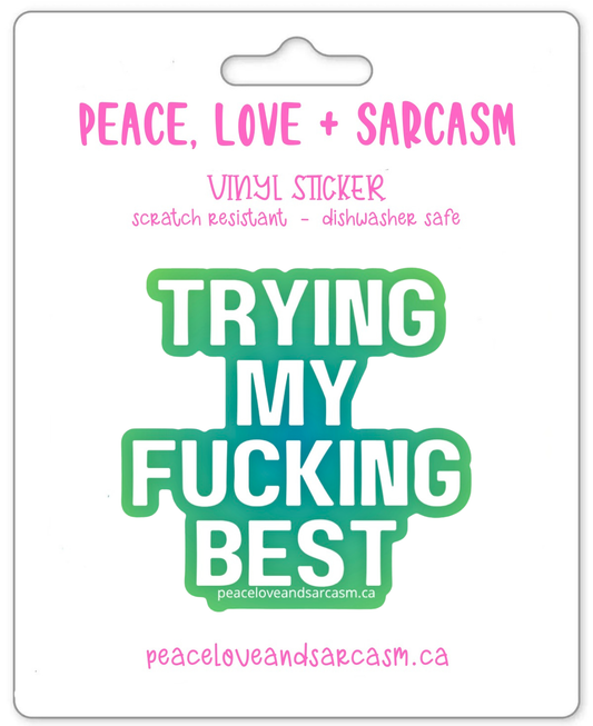 Trying My Fucking Best Sticker
