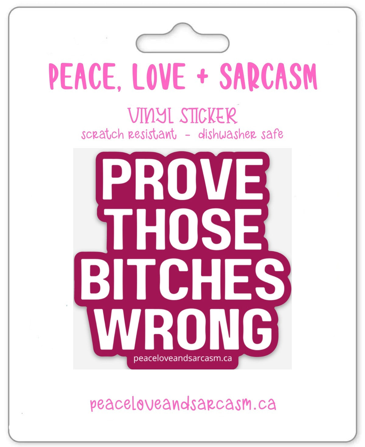 Prove Those Bitches Wrong Sticker