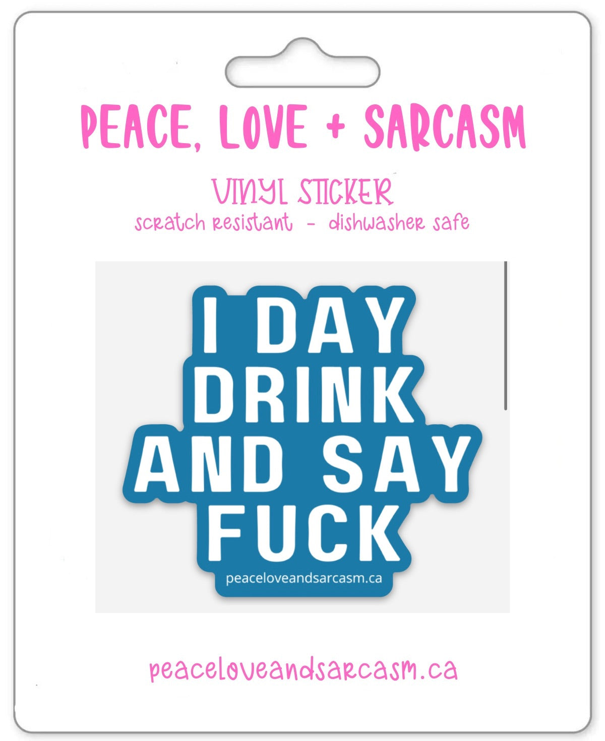 I Day Drink and Say Fuck Sticker