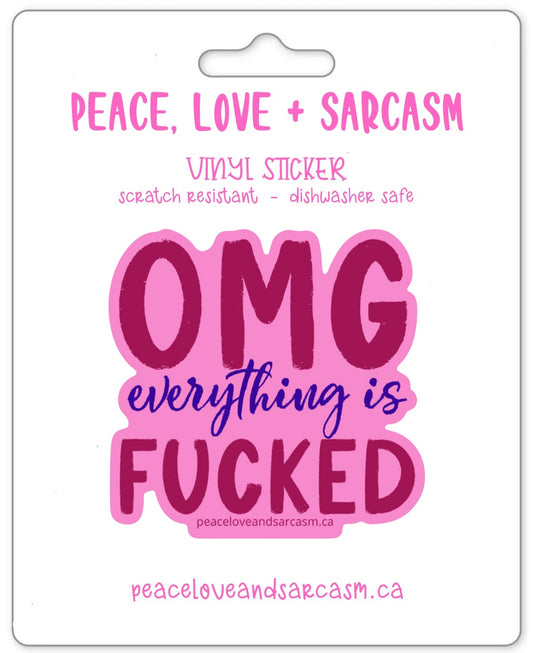 OMG Everything is Fucked Sticker